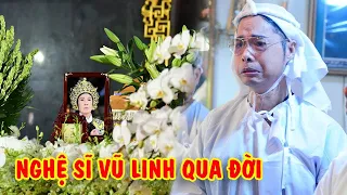 Bủn rủn NSƯT Vũ Linh đột ngột qua đời vì bạo bệnh