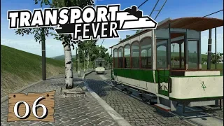 Transport Fever S6/#06: Eine Straßenbahn für München [Lets Play][Gameplay][German][Deutsch]