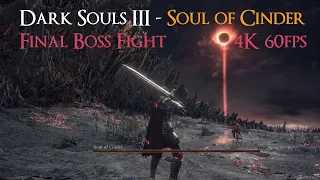 Dark Souls 3 - Soul of Cinder - Final Boss - 4K 60fps