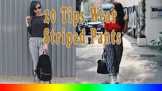 20 Style Tips On How To Wear Striped Pants