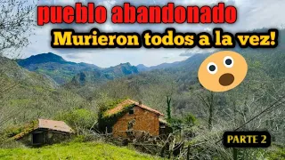 Pueblo abandonado  MENGOLLO ,Murieron todos a la vez!!