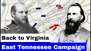 East Tennessee Campaign, Part 7 | Returning to Lee