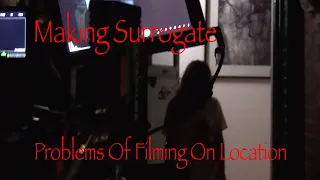 Making Surrogate (2022) Tricks To Filming On Location - 8 of 12