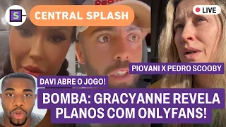 🔴 Davi revela planos! Gracyanne no Onlyfans! Piovani x Scooby + A Grande Conquista | AO VIVO