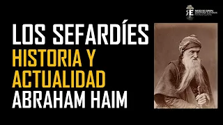 Los Sefardíes. Historia y actualidad. Abraham Haim