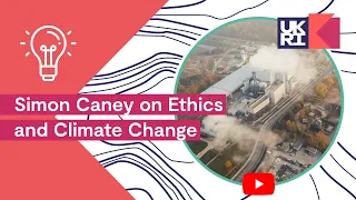 Simon Caney on Ethics and Climate Change