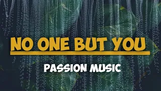 Passion - No One But You (Live From Passion 2020) ft. Sean Curran, Melodie Malone (Lyrics Video)