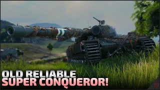 Super Conqueror - Old Reliable! | World of Tanks