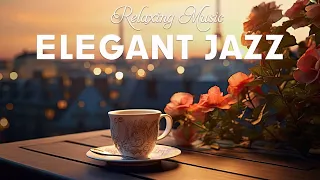 Elegant Jazz ️🎶☕ Smooth Coffee Jazz Music and Bossa Nova Piano for Good day, Chill