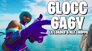 Fortnite Montage - "6LOCC 6A6Y" (lil loaded, NLE Choppa)