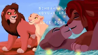 Simba×Nala/Kovu×Kiara -Love Song-