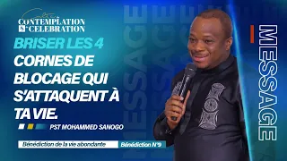 BRISER LES 4 CORNES DE BLOCAGE QUI S'ATTAQUENT A TA VIE | Pst Mohammed SANOGO