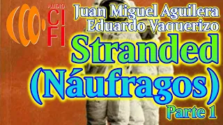 Stranded Náufragos   Juan Miguel Aguilera y Eduardo Vaquerizo   Parte 1