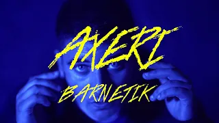 Axeri - BARNETIK (Videoclip)