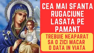 CEA MAI SFANTA RUGACIUNE LASATA PE PAMANT - BRAUL MAICII DOMNULUI - Trebuie sa o zici macar o data!