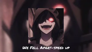 We Fell Apart(speed up)