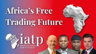 Africa’s Free Trading Future - Launch of the Initiative for African Trade and Prosperity