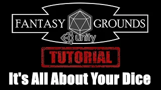 Fantasy Grounds Unity Tutorial --- Everything You Need To Know About Your Fantasy Grounds Dice