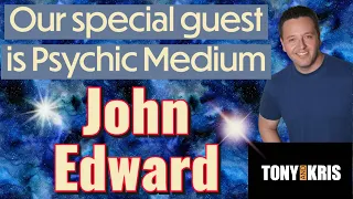 Our guest is Psychic Medium John Edward!