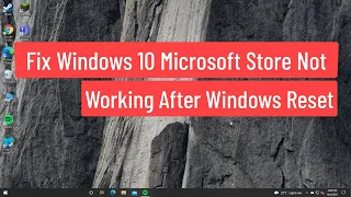 Fix Windows 10 Microsoft Store Not Working After Reset (Solved)