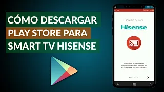Cómo Descargar Play Store para Smart TV Marca Hisense