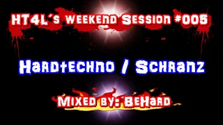 HT4L´s Weekend Session #005 - Mixed by BeHard