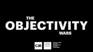 THE OBJECTIVITY WARS