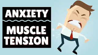 Anxiety and that Awful Muscle Tension / The Root Cause for Most of Your Symptoms