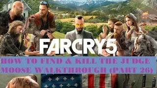 Far Cry 5: How to Find And Kill the Judge Moose (Part 26)