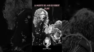 La muerte del hijo de Robert Plant