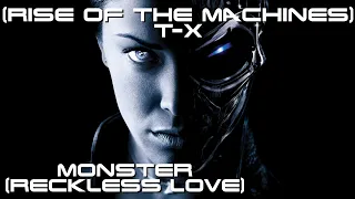 Monster (Reckless Love) Music Video | T-X Tribute