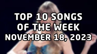 Top 10 songs of the week November 18, 2023 (November #3 | 2023 #46)