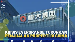 KRISIS EVERGRANDE TURUNKAN PENJUALAN PROPERTI DI CHINA