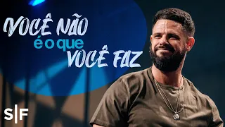 Você não é o que você faz | Pastor Steven Furtick