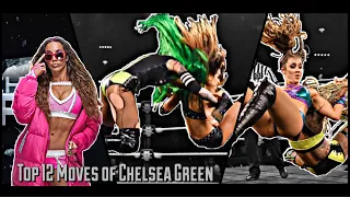 Top 12 Moves Of Chelsea Green{Liv Spiteful}