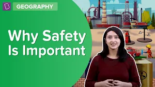 Why Is Safety Important? | Class 8 - Geography | Learn With BYJU'S
