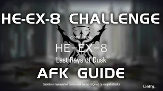 HE-EX-8 CM Challenge Mode | AFK Easy Guide | Hortus de Escapismo | 【Arknights】