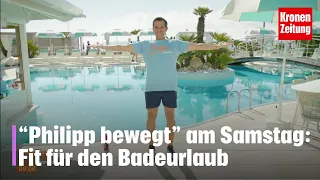 Mit dem Wochenend-Special fit für den Strand | krone.tv "Philipp bewegt"