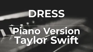 Dress (Piano Version) - Taylor Swift | Lyric Video