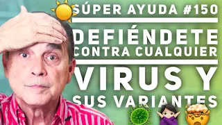 SÚPER AYUDA #150  Defiendete Contra Cualquier Virus y Sus Variantes