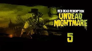 Red Dead Redemption: Undead Nightmare - Прохождение pt5