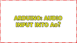 Arduino: Audio Input into A0?