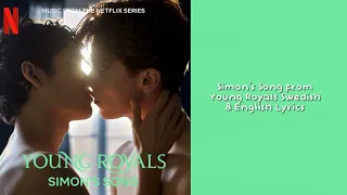 Simon’s Song From Young Royals - Swedish & English Lyrics