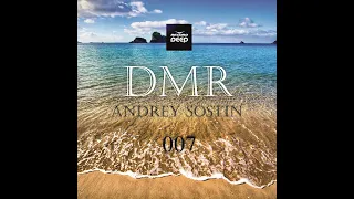 DJ.ru Радио-шоу: Andrey Sostin — Andrey Sostin - DMR #007 [30.06.2023] #7