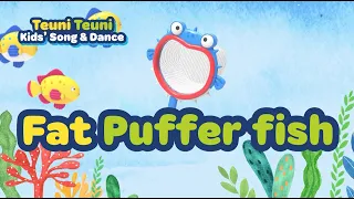 [Teuni Kids's Song&Dance] Big and Fat Blowfish I English song l Dance I Kids' Song