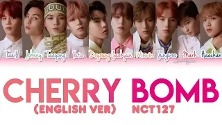 NCT 127 (엔시티127) - Cherry Bomb (English Version) Lyrics [Color Coded/HAN/ROM/ENG]