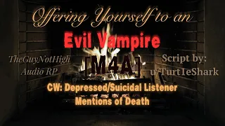 [M4A] Offering Yourself to an Evil Vampire [Depressed Listener][CW: Suicide Ment.][Mean to Friendly]