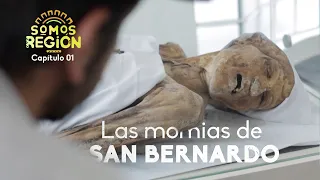 Somos Región: Las momias de San Bernardo