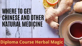 Where to Get Chinese and other natural medicine