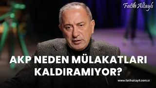 Fatih Altaylı yorumluyor: AKP hükümeti mülakatı neden kaldıramaz?